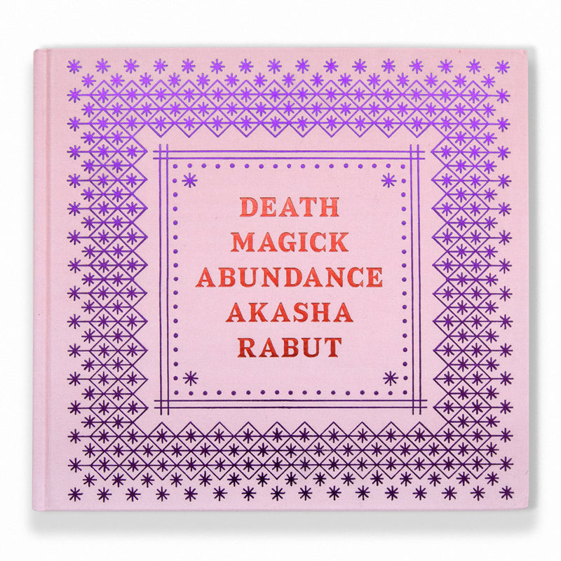 Anthology Editions - Death Magick Abundance by Akasha Rabut
